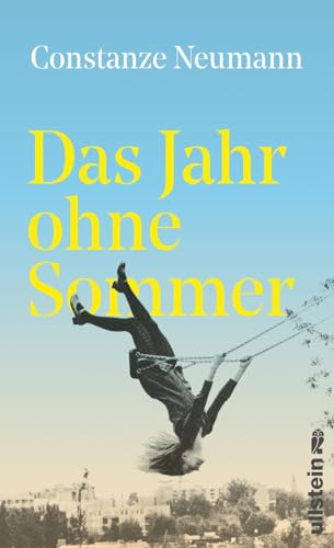 Das Jahr ohne Sommer: Ein Mädchen in Transit: Wo ist die Heimat, wo ist das Glück? von Ullstein Hardcover